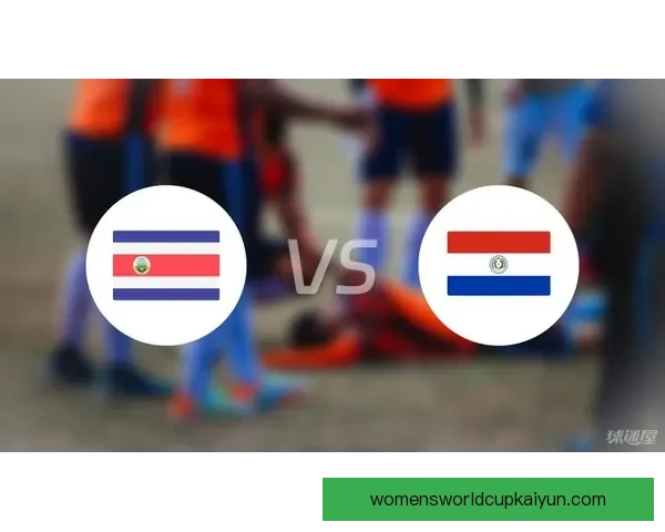 巴拉圭队美洲杯表现分析：稳健状态引发关注